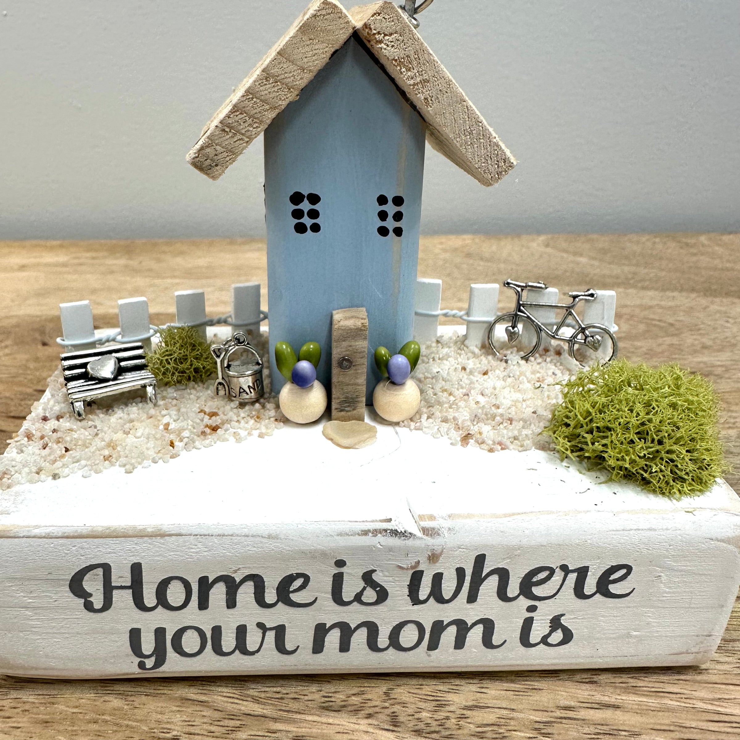 Home Is Where Your Mom Is Driftwood House