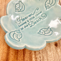 Heaven Seems A Little Closer At The Beach Soap Dish