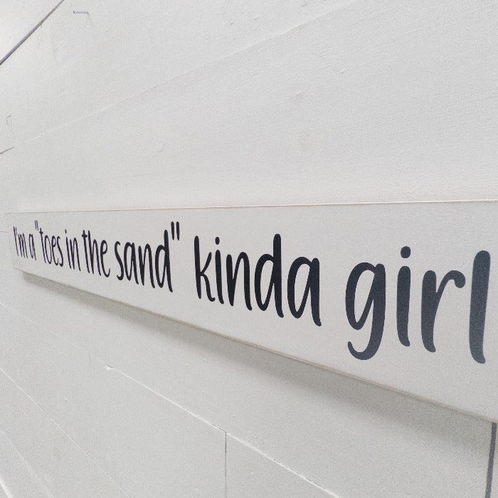 "I'm A 'Toes In The Sand' Kinda Girl" Wooden Sign - Sunshine & Sweet Pea's Coastal Decor