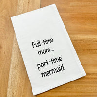 Coastal Dish Towel Full time mom...part-time mermaid - Sunshine & Sweet Pea's Coastal Decor