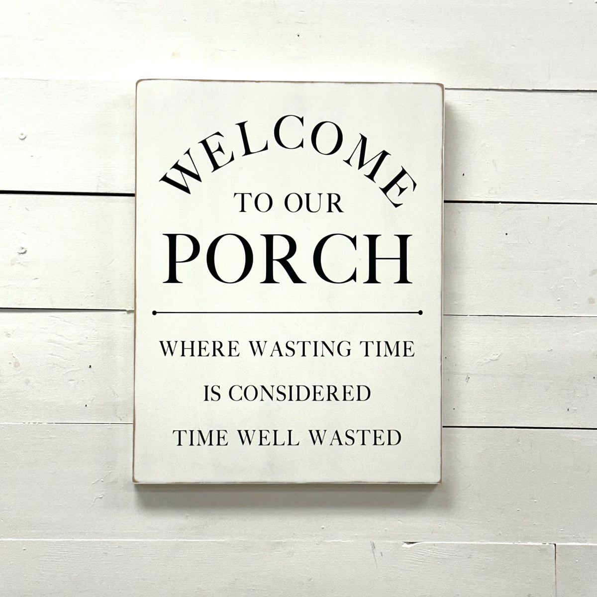 "Welcome to our porch..." Wooden Sign