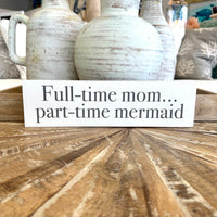 "Full-time mom..." Wooden Sign