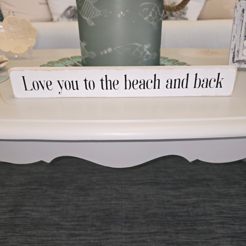 "Love you to the beach and back" Shelf Sitter Sunshine & Sweet Peas Coastal Decor