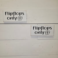 "Flipflops Only" Wooden Sign