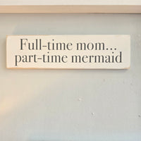 "Full-time mom..." Wooden Sign