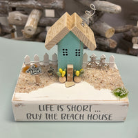 "Life is short....buy the beach house" Driftwood House