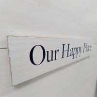 "Our Happy Place" Wooden Sign