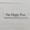 "Our Happy Place" Wooden Sign