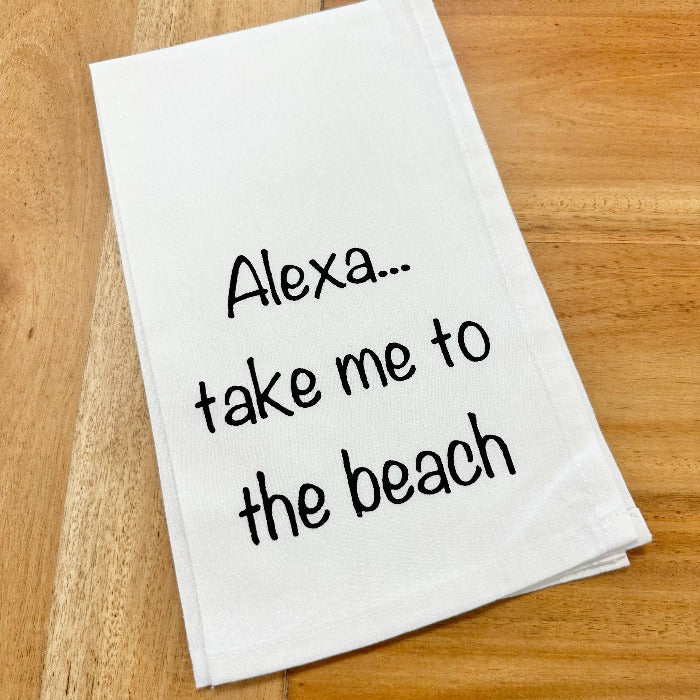 Coastal Dish Towel Alexa...take me to the beach - Sunshine & Sweet Pea's Coastal Decor
