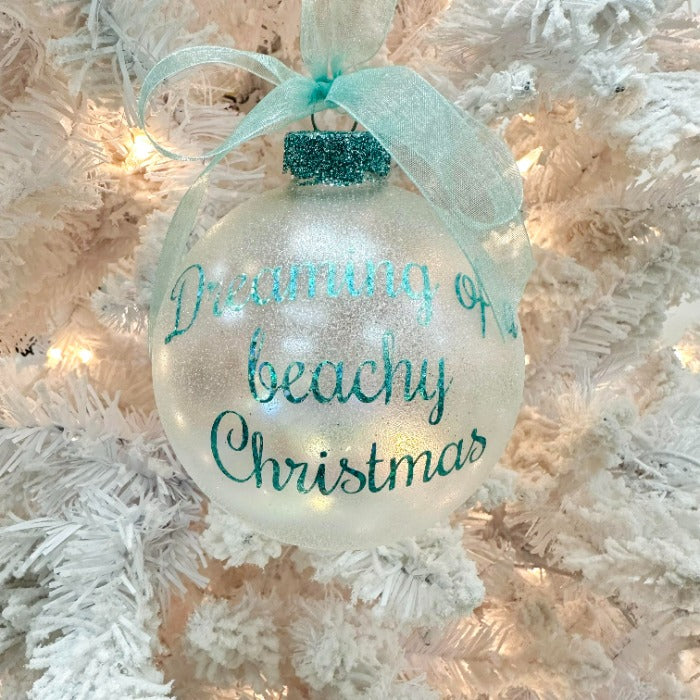 Frosted Glass w/Vinyl Lettering Christmas Ornament Deaming Of A Beachy Christmas - Sunshine & Sweet Pea's Coastal Decor