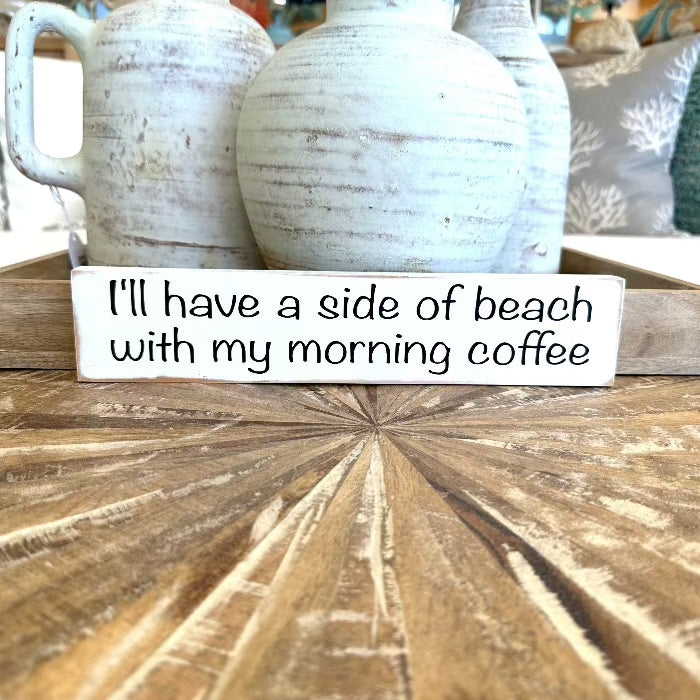 "I'll have a side of beach with my morning coffee" wooden shelf sitter Sunshine & Sweet Peas Coastal Decor