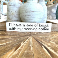 "I'll have a side of beach with my morning coffee" wooden shelf sitter Sunshine & Sweet Peas Coastal Decor