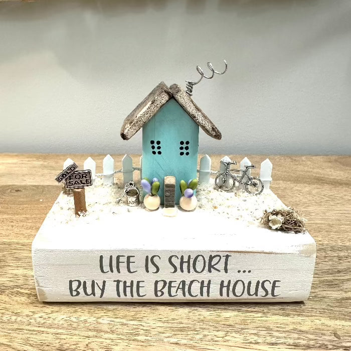 "Life is short....buy the beach house" Driftwood House Sunshine & Sweet Peas Coastal Decor