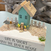 "Life is short....buy the beach house" Driftwood House