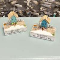 "Life is short....buy the beach house" Driftwood House