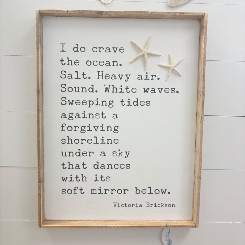 "I do crave the ocean. The Salt. Heavy Air..." Wooden Sign
