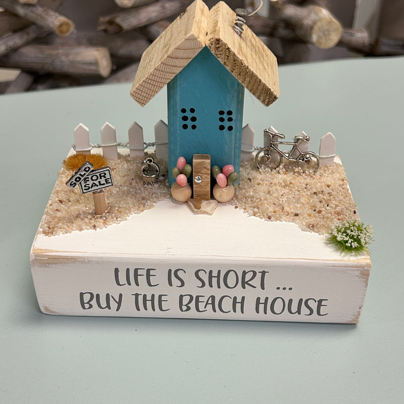 "Life is short....buy the beach house" Driftwood House