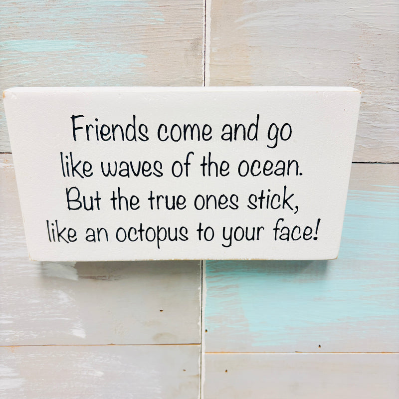 "Friends come and go..." Wall Sign