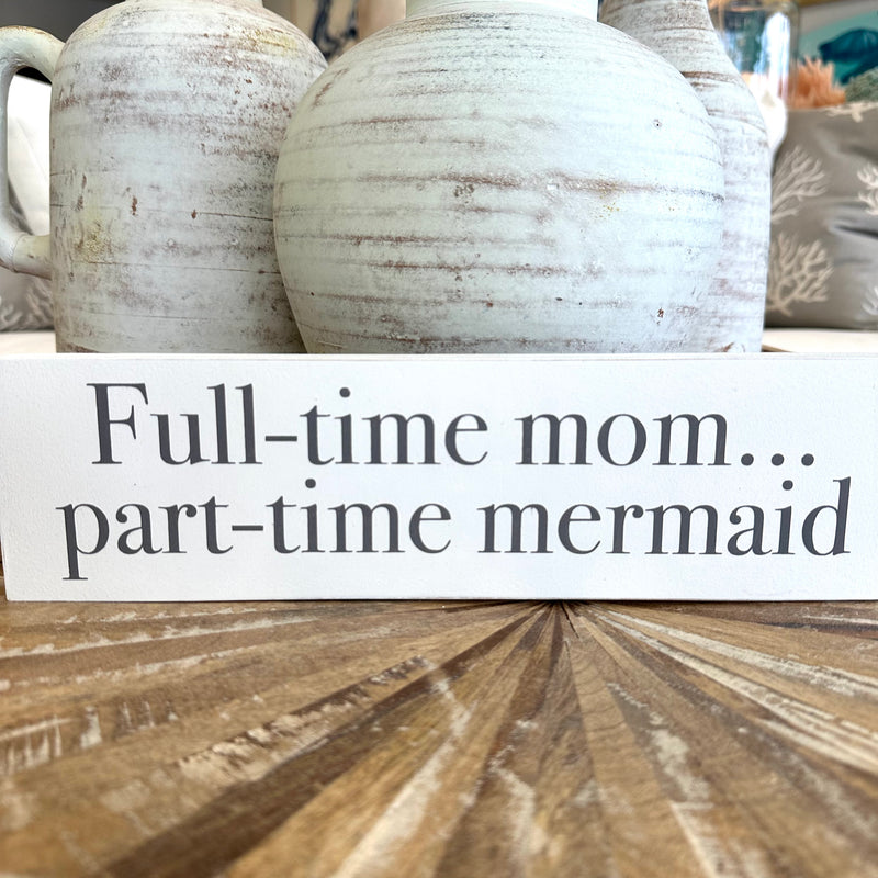 "Full-time mom..." Wooden Sign