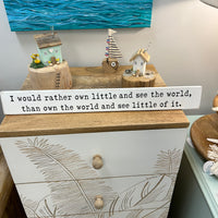 "I would rather own little..." Wooden Sign