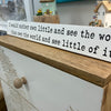 "I would rather own little..." Wooden Sign