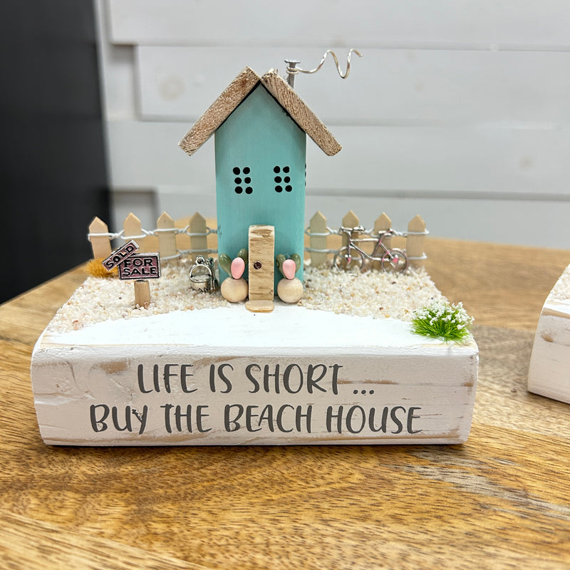 "Life is short....buy the beach house" Driftwood House