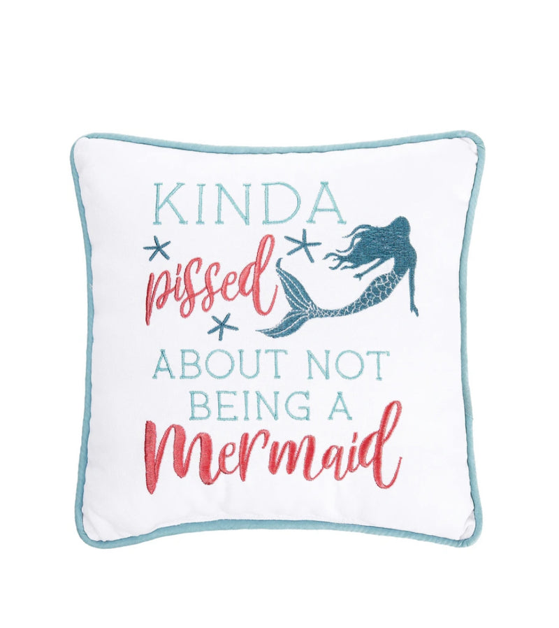 Kinda Pissed About Not Being A Mermaid Pillow