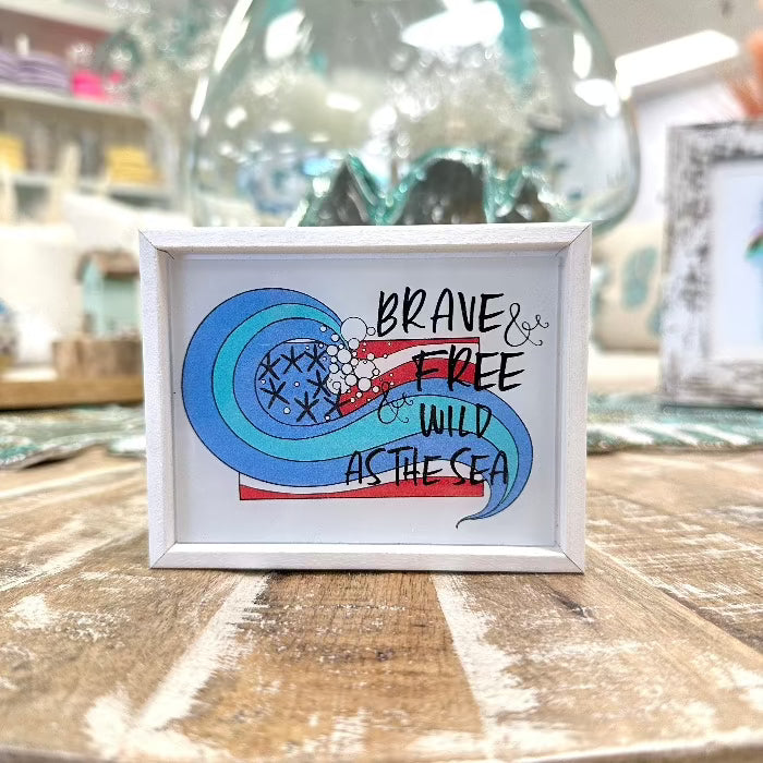 Brave & Free & Wild As The Sea Mini Art Print - Sunshine & Sweet Pea's Coastal Decor