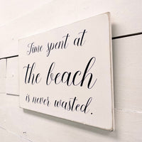 Time Spent At Beach Is Never Wasted Wall Sign - Sunshine & Sweet Pea's Coastal Decor