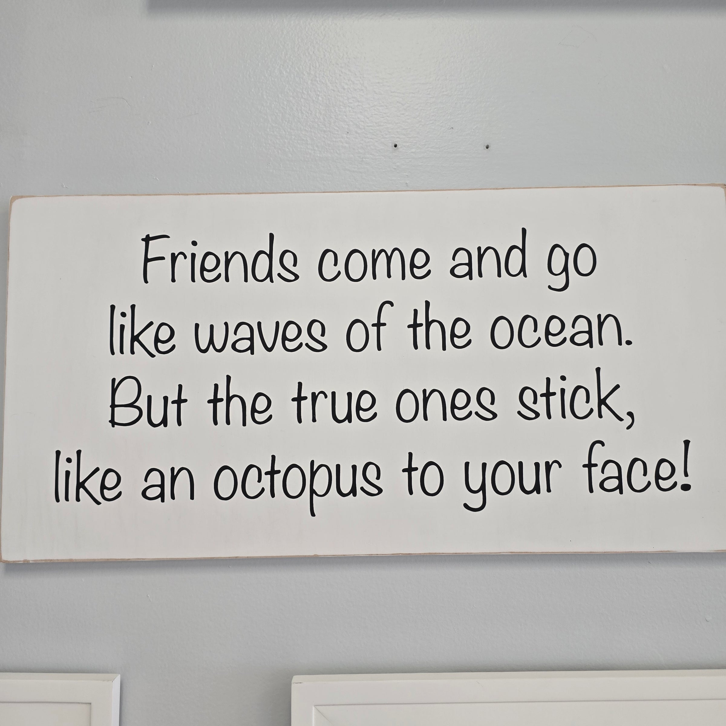 " Friends come and go" Wall Sign