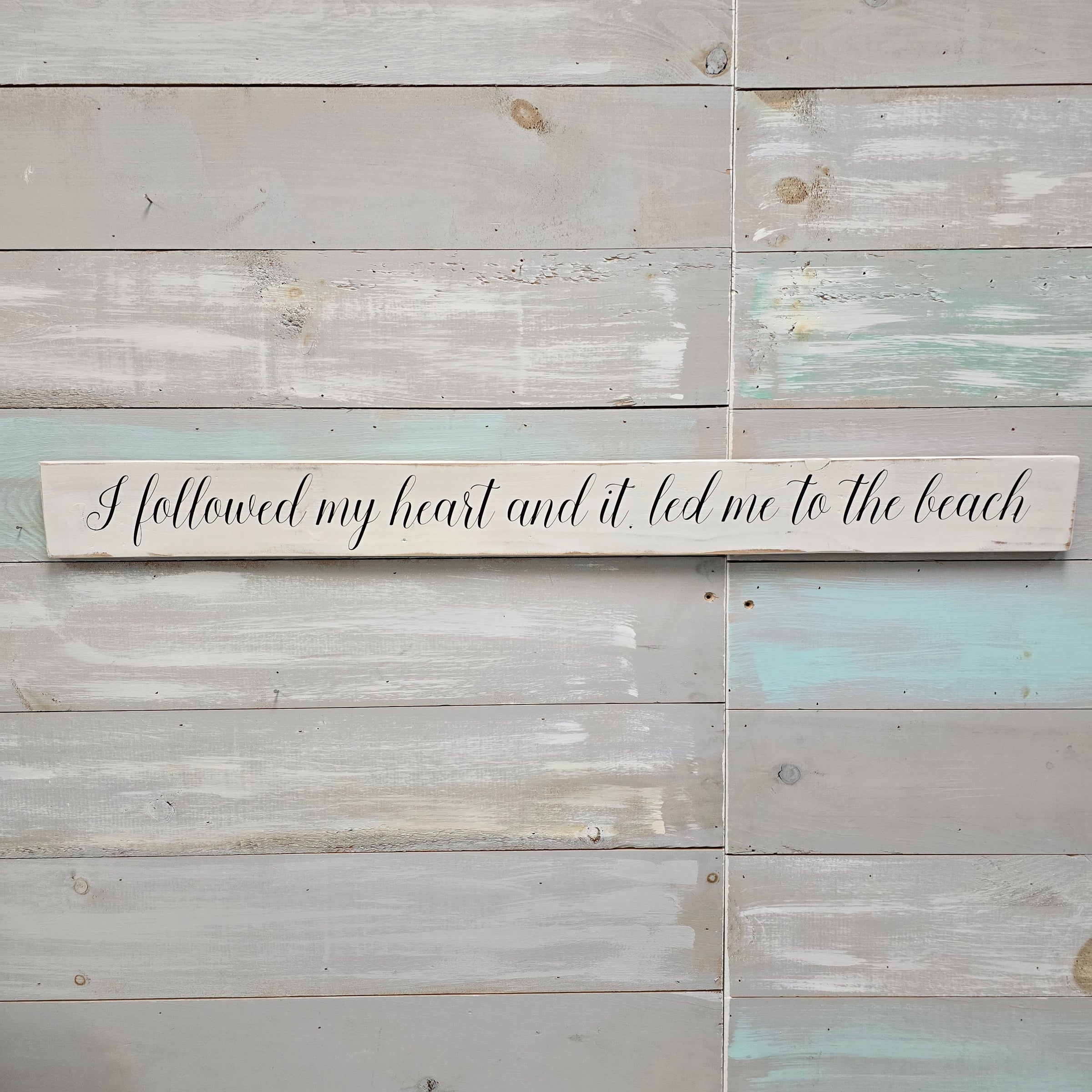I Fallowed My Heart and It Led Me to The Beach Wooden Wall Hanger