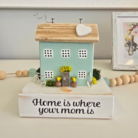 Home Is Where Your Mom Is Driftwood House