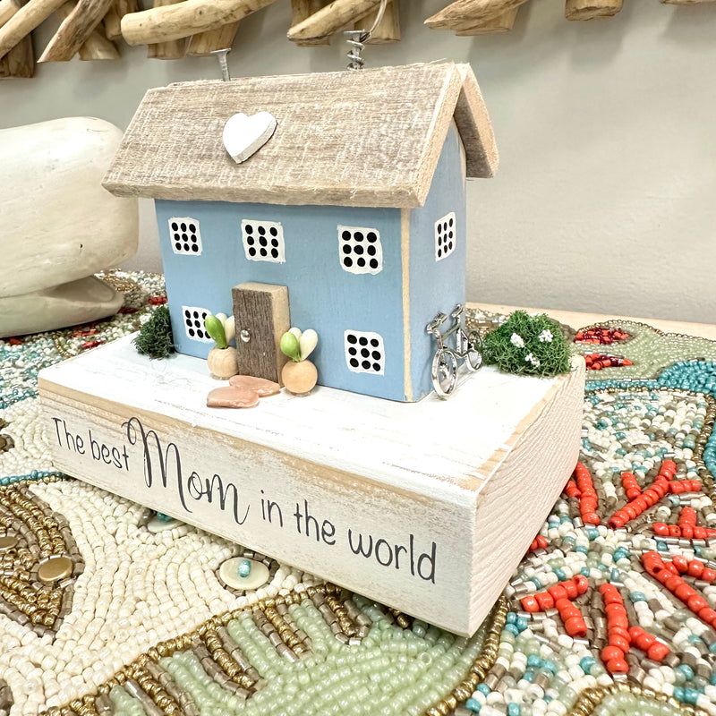 "The Best Mom In The World" Driftwood House