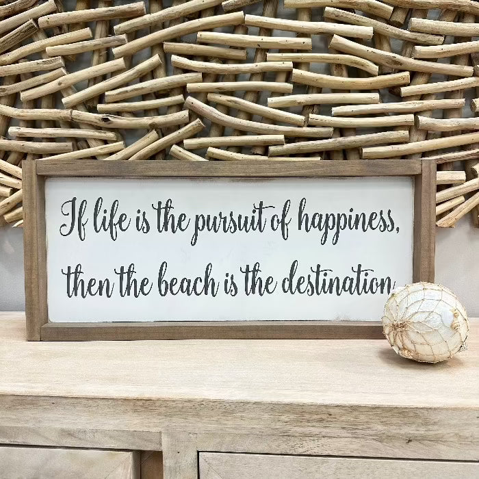 "If Life Is The Pursuit Of Happiness" Wooden Sign - Sunshine & Sweet Pea's Coastal Decor